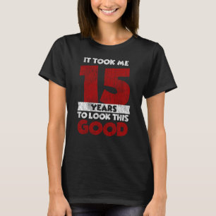 15e verjaardag Duurde 15 Jaar Voordat Ik Er Zo Goe T-shirt