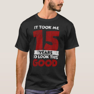 15e verjaardag Duurde 15 Jaar Voordat Ik Er Zo Uit T-shirt