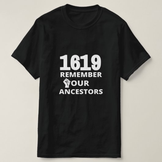 1619 Onthoud onze ancerestors Shirt zwarte geschie (Design voorkant)