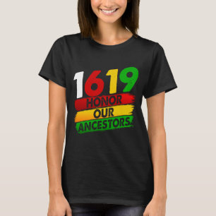 1619 Onze Ancestoren Afrikaanse Amerikaanse Pride  T-shirt