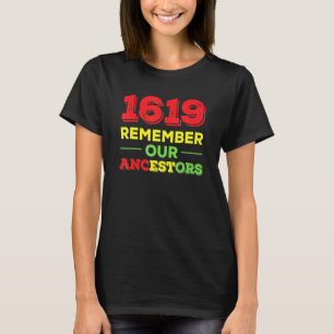 1619 Zwarte geschiedenis Onthoud voorouders T-shirt