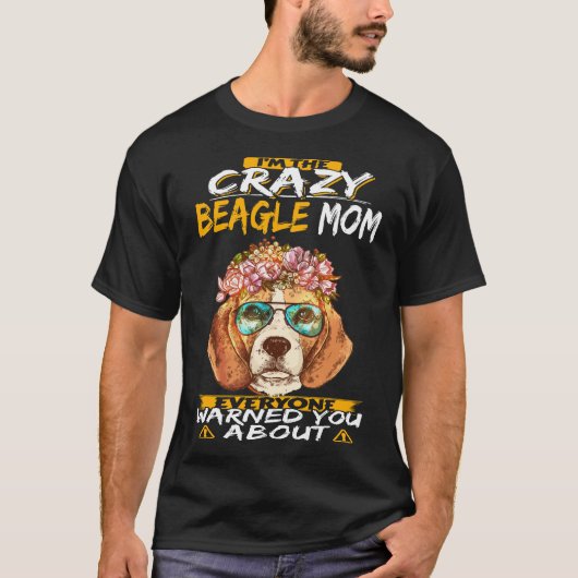168 Ik ben de Crazy Beagle Mom T-shirt (Voorkant)