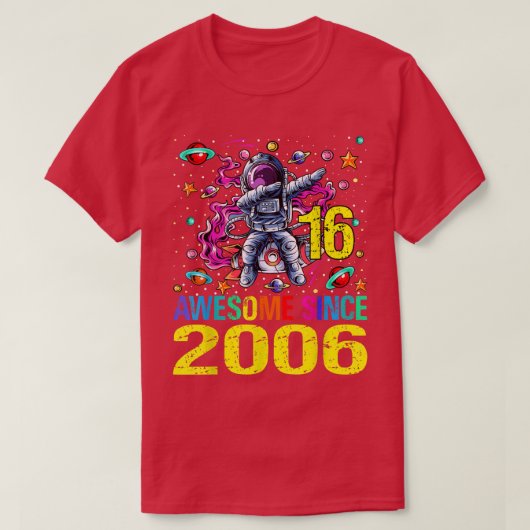 16 Geweldige sinds 2006 Astronaut 16e verjaardag S T-shirt (Design voorkant)