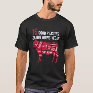 16 goede redenen om niet veganist te worden Funny T-shirt