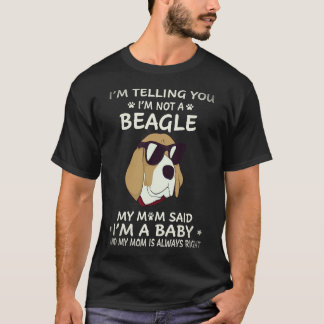 16 Ik zeg je dat ik geen Beagle ben T-shirt