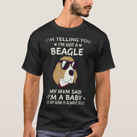 16 Ik zeg je dat ik geen Beagle ben T-shirt (Voorkant)