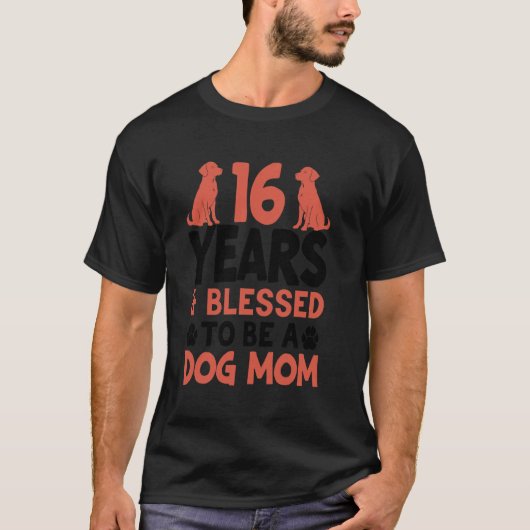 16 jaar en hond mama! 16 jaar oude hond moeder Bir T-shirt (Voorkant)