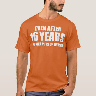 16 jaar Jubileum Funny Relatie Gifts for T-shirt