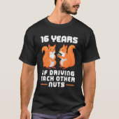 16 jaar rijden elkaar noten grappige koppels b t-shirt (Voorkant)