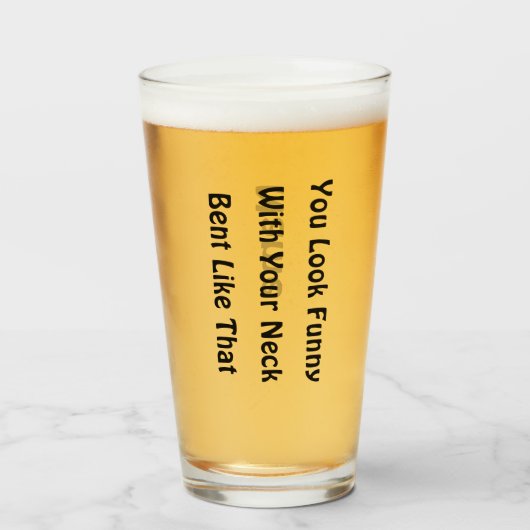 16 oz (ounce) pint bierglas - "Je ziet er grappig  Glas (Voorkant gevuld)