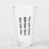 16 oz (ounce) pint bierglas - "Je ziet er grappig  Glas (Voorkant)