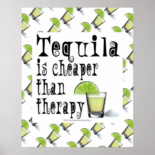 16" x 20" POSTER, TEQUILA IS GOEDKOPER DAN THERAPI Poster (Voorkant)