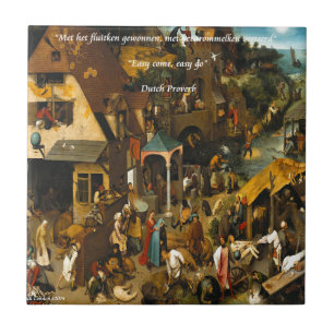 16e eeuw Nederlands kunst en beroemd spreekwoord Tegeltje