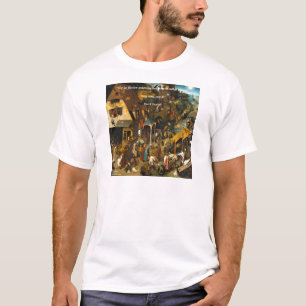 16e-eeuwse Nederlandse kunst & beroemd spreekwoord T-shirt