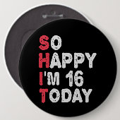 16e verjaardag dus blij dat ik 16 ben vandaag Gift Ronde Button 6,0 Cm (Voorkant /achterkant)