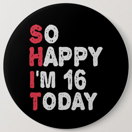 16e verjaardag dus blij dat ik 16 ben vandaag Gift Ronde Button 6,0 Cm (Voorkant)