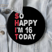 16e verjaardag dus blij dat ik 16 ben vandaag Gift Ronde Button 6,0 Cm (In situ)
