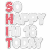 16e verjaardag dus blij dat ik 16 ben vandaag Gift Sticker (Voorkant)