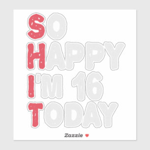 16e verjaardag Dus blij dat ik vandaag 16 ben Cade Sticker