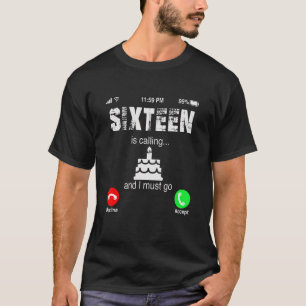 16e verjaardag is bellen en ik moet gaan 16 jaar o t-shirt