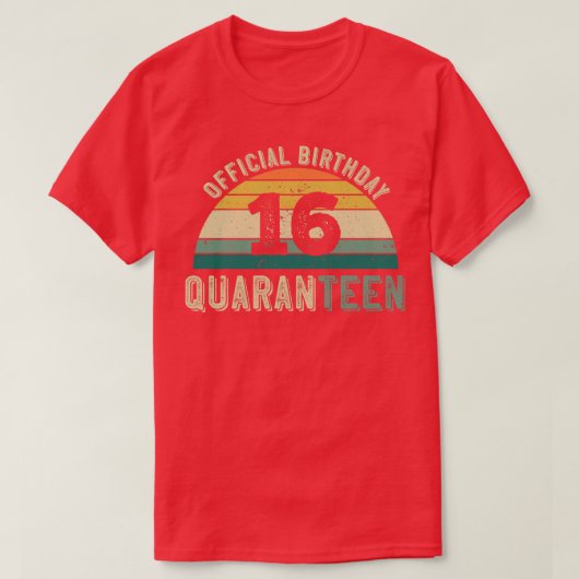 16e verjaardag quarantaine cadeau t-shirt (Design voorkant)