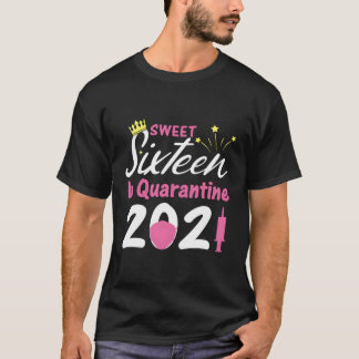 16e verjaardag Sweet 16 in quarantaine 2021 Shirt 