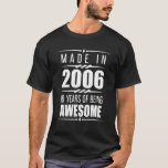 16Th Birthday Gifts Boys Girls 16 Year Old 16Th Bi T-shirt<br><div class="desc">16th Birthday Gifts Boys Girls 16 Year Old 16th Birthday Design is perfect voor anyone who is looking for 16th Birthday Gifts for Boy or Girl. Featuring the quote "Made in 2006 16 Years Of Beeing Awesome" it makes a great 16th birthday gift idea for Boys and Girls or a...</div>