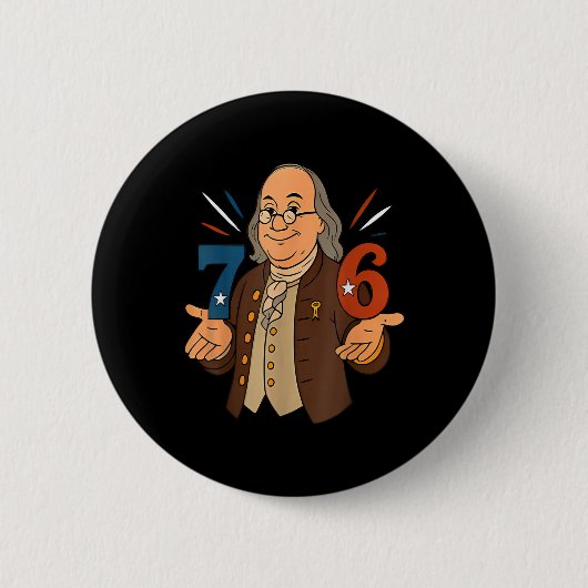 1776 Grappige Benjamin Ben Franklin Meme Zes Zeven Ronde Button 5,7 Cm (Voorkant)