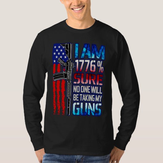 1776 Sure No One Will Take My Guns USA Flag 2nd Am T-shirt (Voorkant)