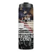 1776% zeker het nemen van mijn Pistolen Thermosbeker (Voorkant)