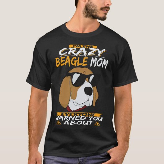 17 Ik Ben De Gekke Beagle Moeder Beagle T-shirt (Voorkant)