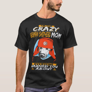 17 Ik Ben De Kraaie Duitse Herdershond Moeder Waar T-shirt