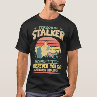 17 Persoonlijke Stalker Ik Zal Je Overal Volgen T-shirt