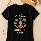 17-uurs jongleerclub - Grappig Schoolschema Mom T-shirt