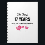 17th Wedding Anniversary Funny Gift for Him or Her Notitieboek<br><div class="desc">17th Wedding Anniversary Funny Gift for Him or Her Notebook. Get yours now!</div>