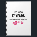 17th Wedding Anniversary Funny Gift for Him or Her Notitieboek<br><div class="desc">17th Wedding Anniversary Funny Gift for Him or Her Notebook. Get yours now!</div>