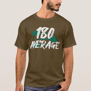 180 Gemiddelde Grappige Darts Gift voor Speler Pre T-shirt