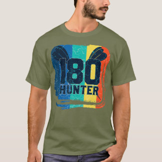 180 Hunter Darting and Darts  Funny Dart T-shirt