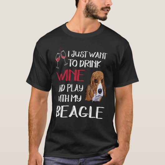 183 Drink wijn en speel met mijn Beagle T-shirt (Voorkant)