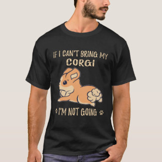 18 Als ik mijn Corgi niet kan meenemen, ga ik niet T-shirt