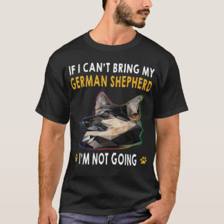 18 Als ik mijn Duitse herder niet kan brengen, ben T-shirt