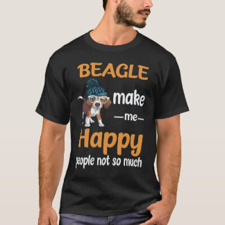 18 Beagle maakt me gelukkig Mensen niet zo veel Be T-shirt