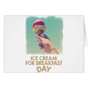 18 februari - Eat Ice Cream for Breakfast Day