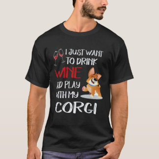 18 Ik wil gewoon wijn drinken Corgi T-shirt
