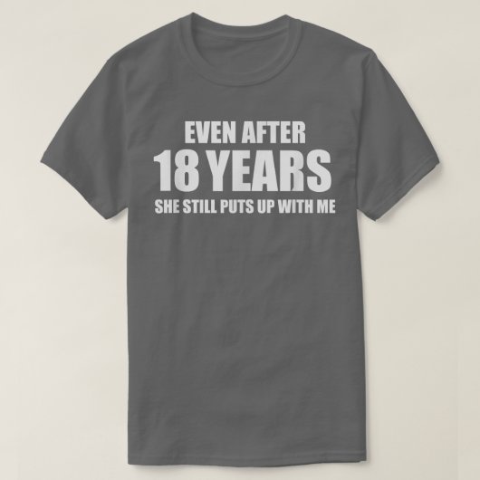 18 jaar Jubileum Funny Relatie Gifts for T-shirt (Design voorkant)