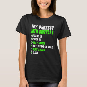 18 jaar oud Mijn perfecte 18e verjaardag Voetbal 1 T-shirt
