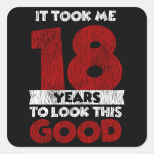 18 jaar oude dag nam me er goed uitzien 18e verjaa vierkante sticker