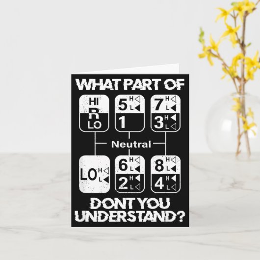 18 Speed What Don't You Understand Funny Truck Dri Kaart (Gele Bloem)