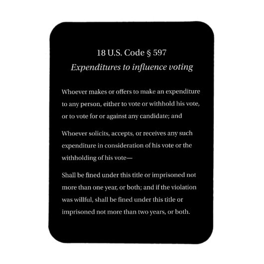 18 US Code 597 Uitgaven om Stemmen te Beïnvloeden Magneet (Verticaal)