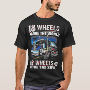 18 Wielen bewegen de wereld 2 Wielen bewegen de so T-shirt